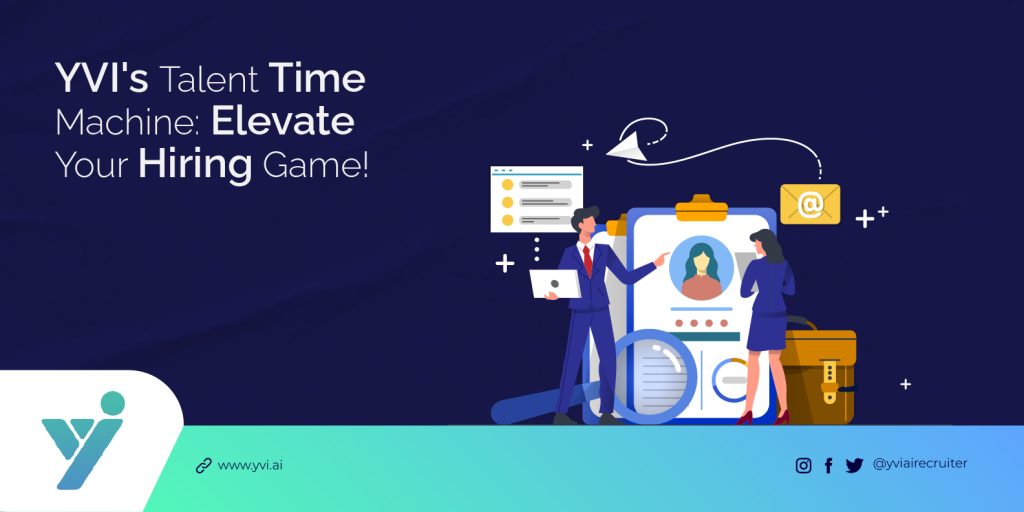The Talent Time Machine: Find The Perfect Candidate With YVI
