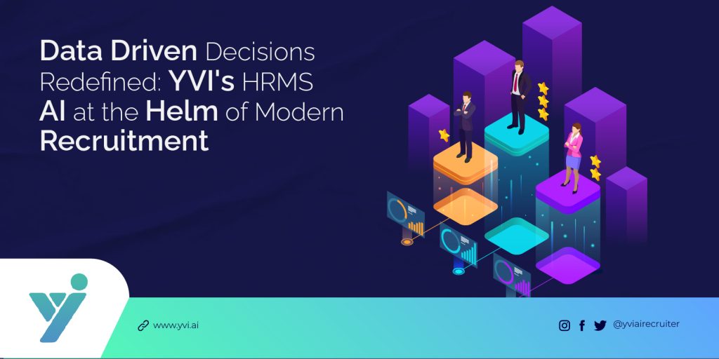 From Data Overload to Data-Driven Decisions: How YVI's AI Reinvents HRMS Management for Recruitment